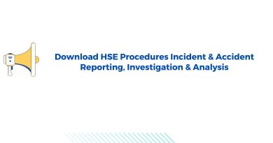 HSE Procedures Incident & Accident Reporting, Investigation & Analysis