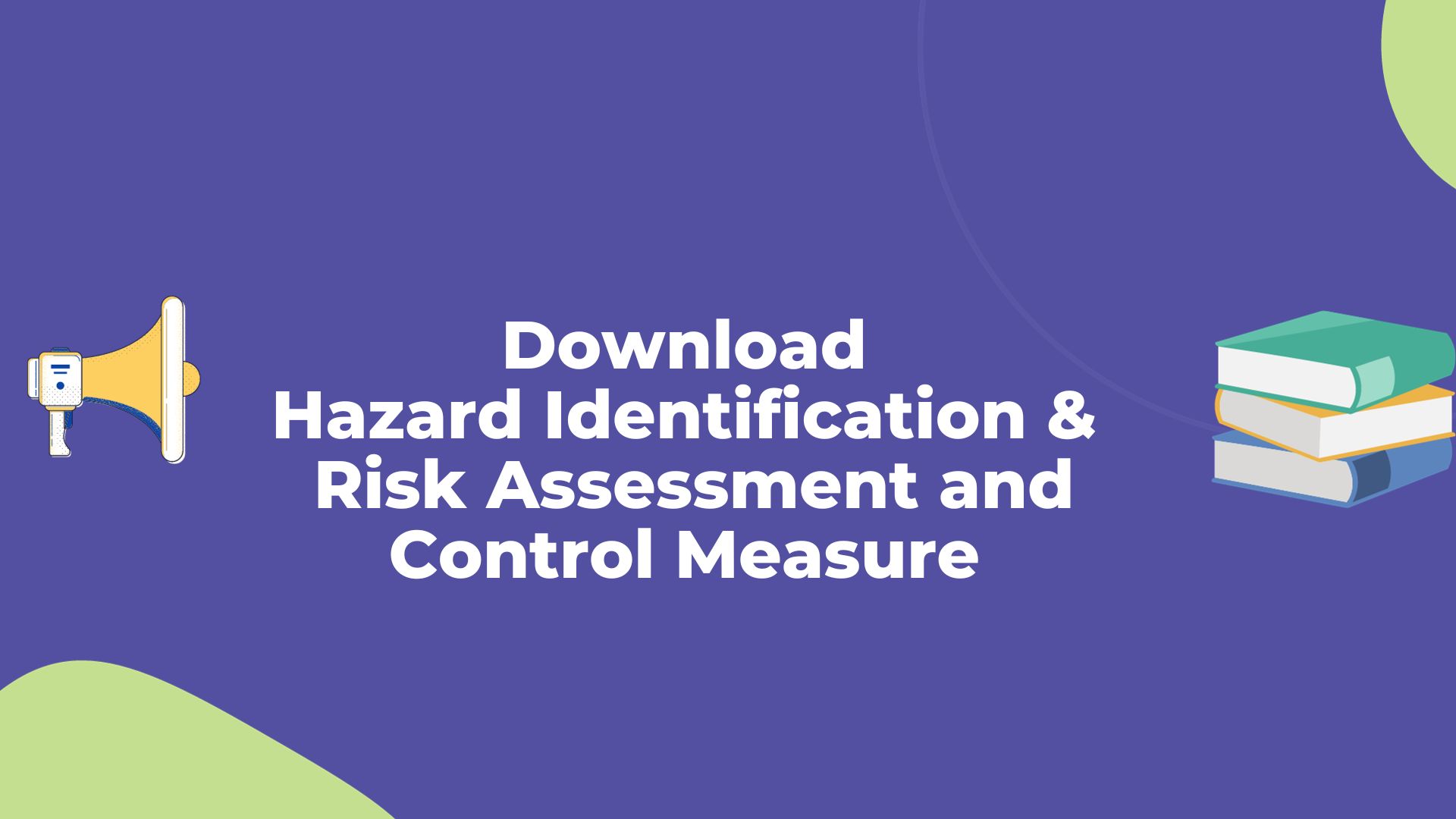 Download Hazard Identification & Risk Assessment and Control Measure 