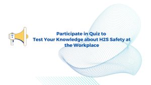 H2S Safety at Workplace